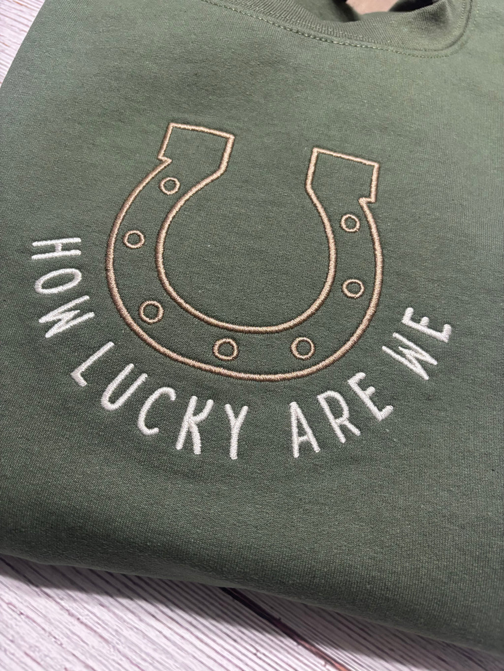 How Lucky Are We Sweatshirt