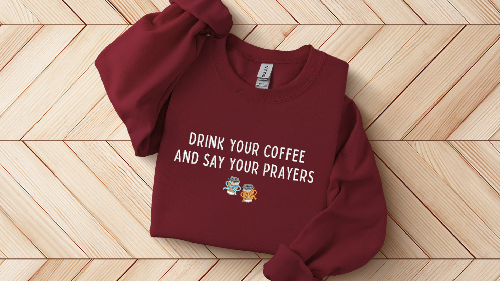Drink your Coffee and Say your Prayers Sweatshirt